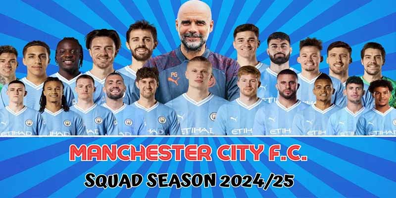 Đội hình Man City 2025 có nhiều ngôi sao đáng chú ý